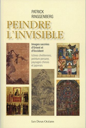 Peindre l’invisible. Images sacrées d’Orient et d’Occident  