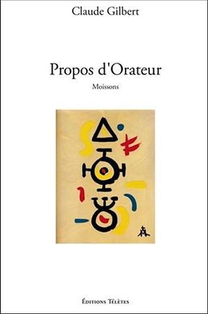 Propos d’Orateur de Claude Gilbert 