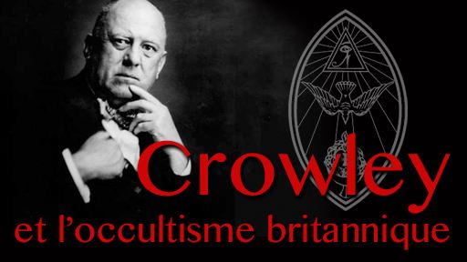 Crowley et l’occultisme britannique du XXème siècle