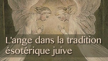 L'ange dans la tradition ésotérique juive, figure du temps et gardien de l'éternité