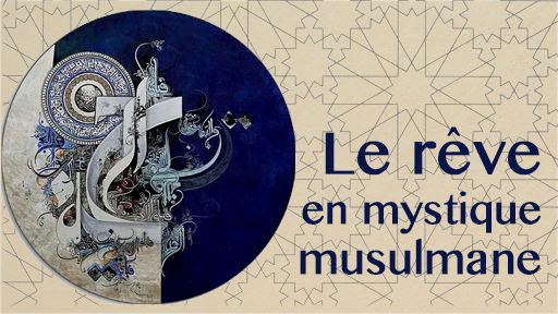 Dieu parle-t-Il par images ? Le langage du rêve en mystique musulmane