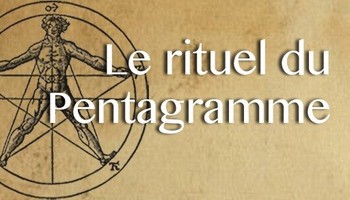 Le rituel du Pentagramme, des Rose-Croix à la Golden Dawn