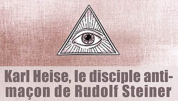 Karl Heise, le disciple anti-maçon de Rudolf Steiner