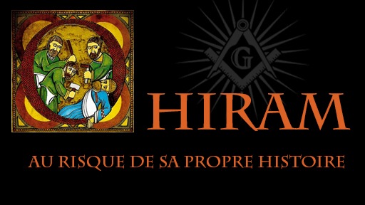 Hiram au risque de sa propre histoire