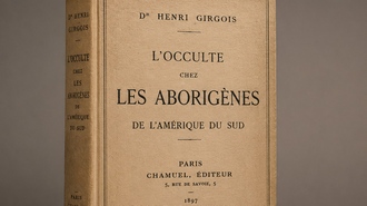 Henri Girgois, son livre « L’Occulte chez les aborigènes de l’Amérique du Sud »