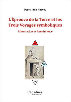 L’épreuve de la Terre et les Trois Voyages symboliques  