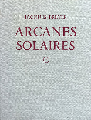 Arcanes solaires de Jacques Breyer