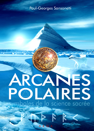 Arcanes polaires de Paul-Georges Sansonetti 
