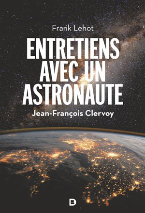 Entretiens avec un astronaute, Jean-François Clervoy