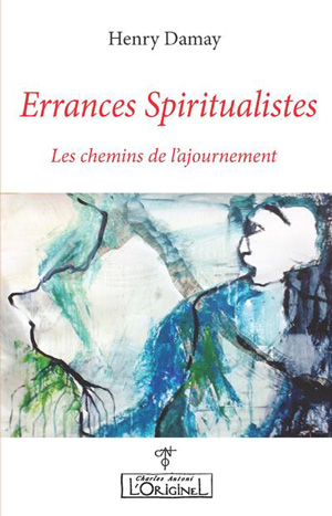 Errances spiritualistes. Les chemins de l’ajournement  