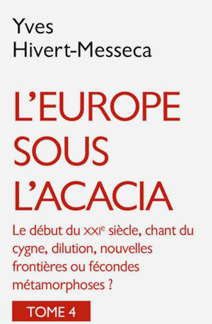 L’Europe sous l’acacia. Le début du XXIème siècle  