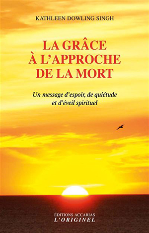La grâce à l’approche de la mort de Katheen Dowling Singh
