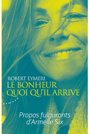 Le Bonheur quoiqu’il arrive de Robert Eymeri  