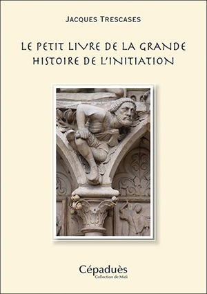 Le petit livre de la grande histoire de l’initiation  