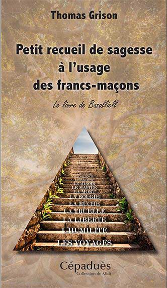 Petit recueil de sagesse à l’usage des Francs-maçons de Thomas Grison  