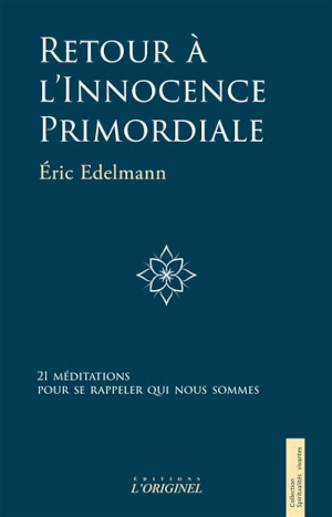 Retour à l’Innocence Primordiale Eric Edelmann