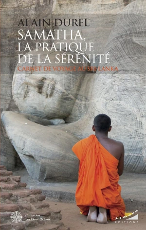 Samatha, la pratique de la sérénité Alain Durel