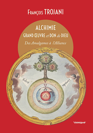  Alchimie. Grand Œuvre et Don de Dieu   