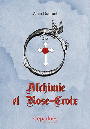 Alchimie et Rose-Croix 