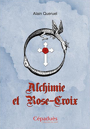 Alchimie et Rose-Croix