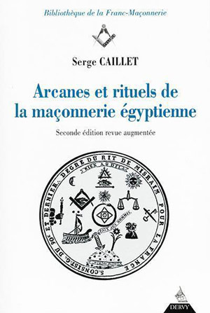 Arcanes et rituels de la maçonnerie égyptienne  