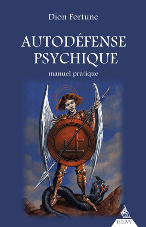 Autodéfense psychique. Manuel pratique de Dion Fortune  