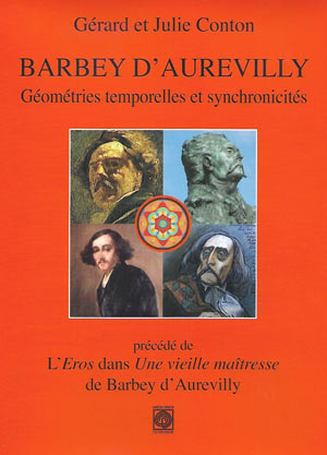 Barbey d’Aurevilly. Géométries temporelles et synchronicités par Gérard et Julie Conton 