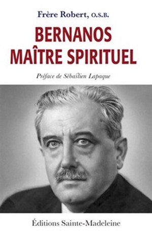 Bernanos Maître spirituel par Frère Robert, O.S.B.