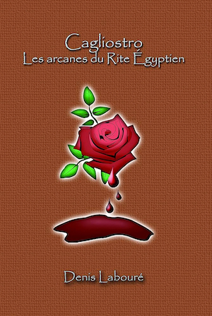 Cagliostro. Les arcanes du Rite Egyptien