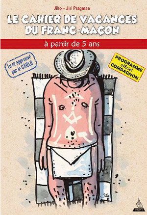 Les Cahiers de vacances du Franc-maçon  