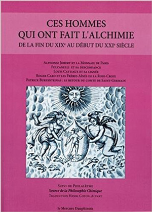 Ces hommes qui ont fait l’alchimie de la fin du XIXème au début du XXIème siècle 
