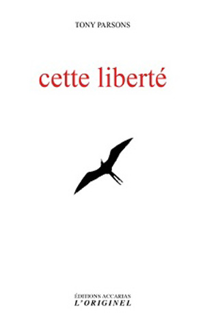 Cette liberté de Tony Parsons