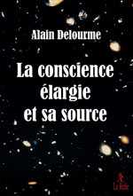 La conscience élargie et sa source par Alain Delourme 