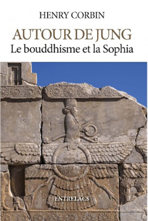 Autour de Jung. Le bouddhisme et la Sophia  