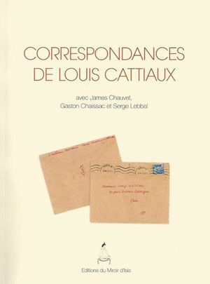 Correspondance de Louis Cattiaux  