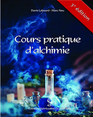 Cours pratique d’alchimie par Denis Labouré et Marc Neu  