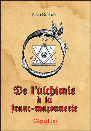  De l’alchimie à la Franc-maçonnerie par Alain Queruel 