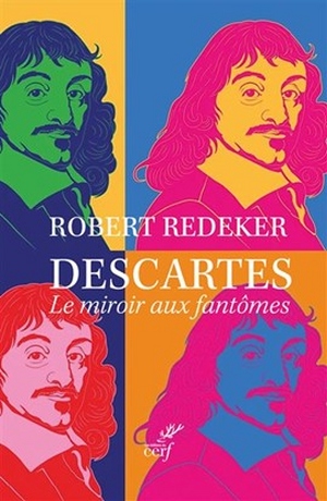 Descartes ou le miroir aux fantômes - Robert Redeker