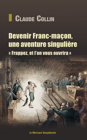Devenir Franc-maçon, une aventure singulière 