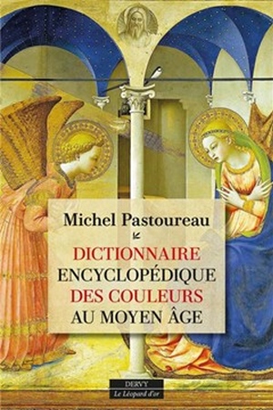 Dictionnaire encyclopédique des couleurs au Moyen Âge, Michel Pastoureau
