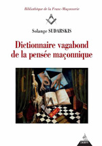 Dictionnaire vagabond de la pensée maçonnique de Solange Sudarskis 