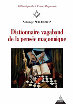 Dictionnaire vagabond de la pensée maçonnique de Solange Sudarskis  