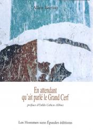 En attendant qu’ait parlé le Grand Cerf