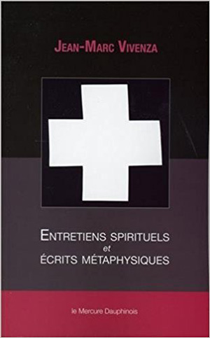 Entretiens spirituels et écrits métaphysiques de Jean-Marc Vivenza 