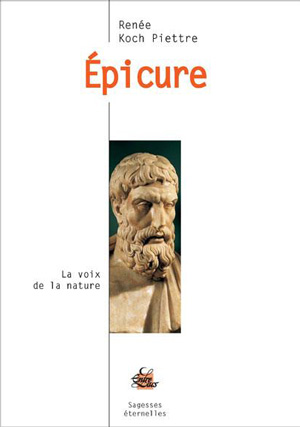Epicure. La voix de la nature de Renée Koch Piettre 