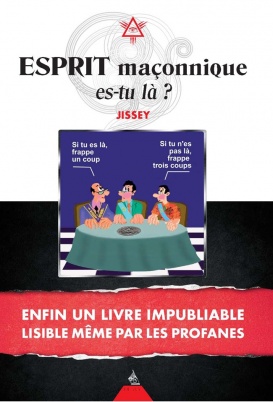 Esprit maçonnique es-tu là ? de Jissey