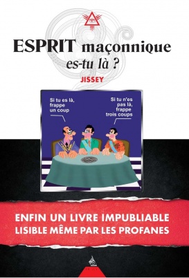 Esprit maçonnique es-tu là ? de Jissey  