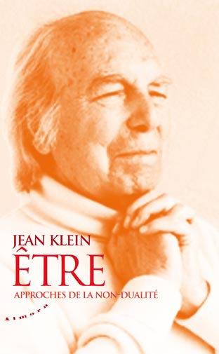 Être. Approches de la non-dualité de Jean Klein  