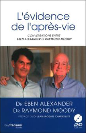 L’évidence de l’après-vie par Eben Alexander et Raymond Moody 