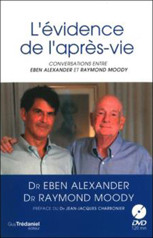 L’évidence de l’après-vie par Eben Alexander et Raymond Moody  